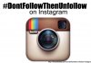 Don't Follow Then Unfollow on Instagram