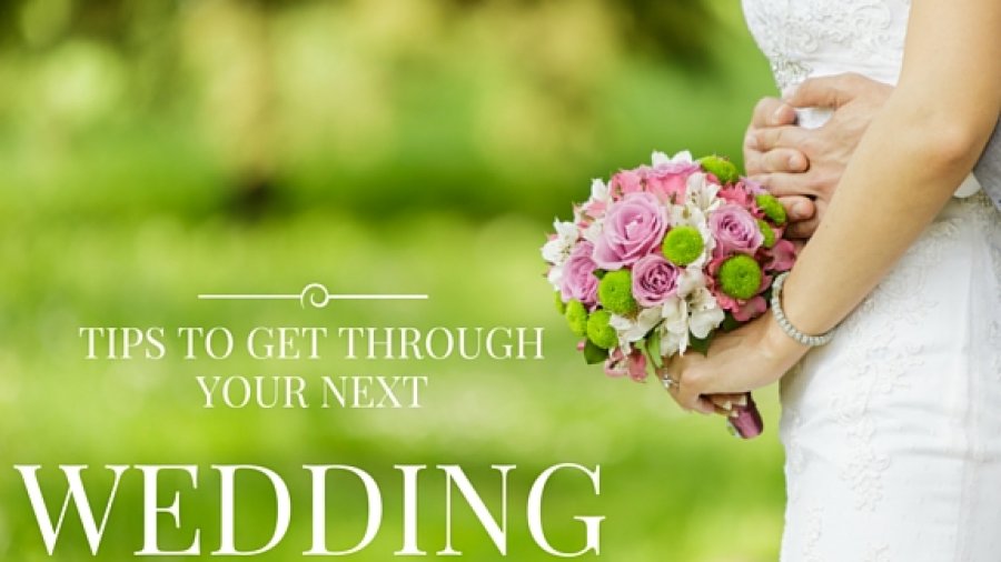 Tips to get through your next wedding