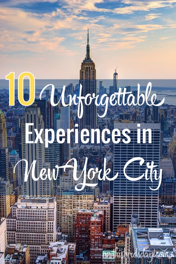 Ten Unforgettable Experiences in New York City