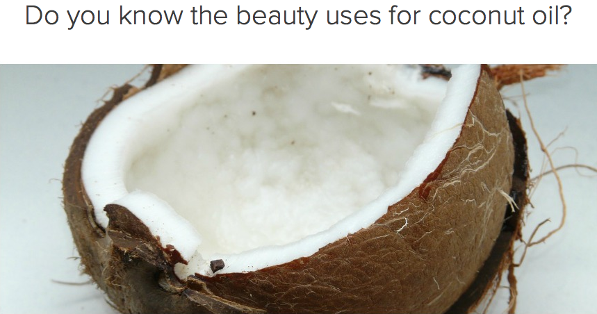 Do you know the beauty uses for coconut oil? Take our quiz and test your knowledge.