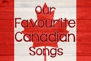 Our favourite Canadian songs
