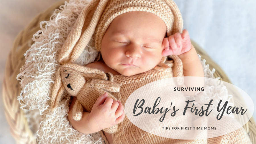 Surviving Baby’s First Year: Tips for first time moms